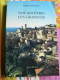 * NOS ANCÊTRES LES GRASSOIS * Histoire D´une Ville,Grasse & De Ses Habitants - É.Litschgy - Côte D'Azur
