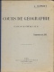 Cours De Géographie - Classe De Quatrième (A Et B) - Programme De 1902 - J. Dupont - Ed. J. De Gigord - 12-18 Jahre