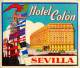 SEVILLA     HOTEL COLON          ETIQUETTE D HOTEL  PUBLICITE - Etiquettes D'hotels