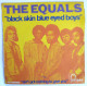 Disque Vinyle 45T THE EQUALS - BLACK SKIN BLUE EYED BOYS - FONFANA 6108 001 - 1970 BIEM - Rock