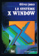 Le Système X Window - Oliver Jones - 1992 - 604 Pages 23 X 16 Cm - Engineering