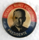 PIN-22 CUBA HISTORICAL PIN POLITICAL ELECTIONS RICARDO NUÑEZ. PRESIDENTE - Unclassified