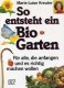 So Entsteht Ein Bio-Garten Antiquarisch 12€ ..Für Alle, Die Anfangen Und Es Richtig Machen Wollen Nature Book Of Germany - Nature