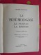 La Bourgogne, Morvan Bresse. éditions Arthaud. Grenoble. 1942. Couv. André Maire - Bourgogne