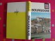 Bourgogne. Horizons De France. Nouvelles Provinciales. 1963. Nombreuses Photos. Histoire Art Géographie Humaine - Bourgogne