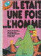 - IL ETAIT UNE FOIS L'HOMME N°1 , Année 1978 - Autres & Non Classés