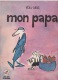 REISER - MON PAPA  - 1981 - Ed. Du Square - Reiser