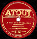 78 Trs - 25 Cm - état B -  Adrienne GOSSETY - CHANSON DU TYROLIEN - LE ROI DES TYROLIENS - 78 T - Disques Pour Gramophone