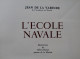 Delcampe - L ECOLE NAVALE Jean De La Varende   Illustrations De ALBERT BRENET Peintre De La Marine - Storia