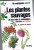 1984 Le Multiguide Des " Plantes Sauvages De Nos Bois Et Campagnes" Classés Par Couleurs 224 Pages - Autres & Non Classés