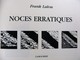 CARNETS " NOCES ERRATIQUES" FRANK LALOU Edts L'AMOURIER. COARAZE. 2001 - Graphism & Design