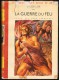 J.H. Rosny Ainé - La Guerre Du Feu - Bibliothèque Rouge Et Or  - ( 1953 ) . - Bibliothèque Rouge Et Or