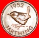 &#9733;WREN WITHOUT IND IMP: UNITED KINGDOM&#9733;FARTHING 1952 MINT LUSTER! LOW START&#9733;NO RESERVE!GEORGE VI(1937-1 - B. 1 Farthing