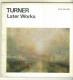 Turner Later Vvorks By Martin Butlin Tate Gallery Published By Order Of The Trustees 1965. - Photographie