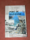 BAYONNE / PASSE PRESENT ET AVENIR DU PORT / ARCHIVES DU PORT DEPUIS LE XII SIECLE/ 400 PAGES - Pays Basque