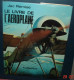 LE LIVRE DE L'AEROPLANE.Jac Remise.190 Pages.Format 275 X 220 - Vliegtuig