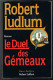 Le Duel Des Gémeaux - Robert Ludlum - 1994 - 384 Pages 24 X 15,3 Cm - Robert Laffont