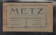 France1914-18:METZ Booklet(complete With 24 Postcards)with Scenes Of Metz During WWI - Unclassified