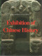 EXHIBITION OF CHINESE HISTORY = Exposition De L'histoire Chinoise: Musée National D'histoire Chinoise - Other & Unclassified