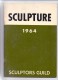 SCULPTURE 1964, Sculptors Guild, Over 70 Pgs. Complete, Good Condition - Schone Kunsten