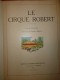 Le Cirque Robert - Illustrations D'Henry MORIN - Texte De VALDOR - Autres & Non Classés
