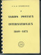 LA BIBLE ! LIVRE Les Tarifs Postaux Internationaux 1849/1875 Par Deneumostier , 247 P. , 1987 , Etat Neuf  --  15/256 - Postal Rates