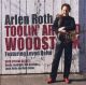 Arlen Roth  °°° Toolin Around Woodstok   //  CD + DVD  NEUF  SOUS CELLOPHANE - Blues