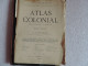 Atlas Colonial Et Livre Incomplet Composé De Plusieurs Cartes De Plusieurs Pays - Kaarten & Atlas