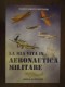 LA MIA VITA IN AERONAUTICA MILITARE  -  Memorie Scritte Da GUIDO ENRICO BERGOMI - Italien