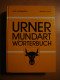 1982 URNER MUNDART WÖRTERBUCH &#8594; Von Aschwanden Felix  &#9658; 720 Seiten, 15.5 X 20.5 Cm &#9668; - Dizionari