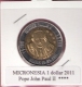 MICRONESIE 1 DOLLAR 2011 POPE JOHN PAUL II BIMETAL UNC NOT IN KM - Mikronesien