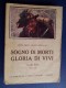 M#0S77 Gianna Sibaud, Jolanda Cervellati SOGNO DI MORTI GLORIA DI VIVI Vol.I° Bemporad Ed.1925/1^GUERRA - 1914-18