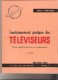 Fonctionnement Pratique Des TELEVISEURS - Max Lombard - Editions LEPS - Audio-Video