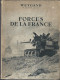 Livre Forces De La France Par Weygand Edit Boivin  Histoire Depuis Le Combat Entre Gaulois Et Romains à La Grande Guerre - Autres & Non Classés