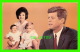 POLITIQUE - PRESIDENT JOHN F. KENNEDY &amp; FAMILY, JACQUELINE, CAROLINE &amp; JOHN Jr - TRAVEL IN 1965 - - People