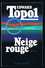 Neige Rouge - Edward Topol - 1988 - 298 Pages 24 X 15,4 Cm - Robert Laffont