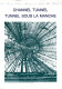 " FRANCE GB 1994 :TUNNEL SOUS LA MANCHE " Sur Document Philatélique Officiel N° YT 2880 à 2883 + GB 1758 à 1761. DPO - 1990-1999