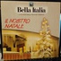 BELLA ITALIA 1989 IL NOSTRO NATALE - Chants De Noel