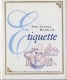 ## The Little Book Of ETQUETTE ## BY Dorothea Johnson - Illustrations By Nancy Loggins Gonzalez. Issued By RUNNING PRESS - 1950-Maintenant