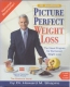 ## Picture Perfect : Weight Loss ## By Dr. Howard M. Shapiro - Illustrations By Terry Peterson.  Issued By RUNNING PRESS - 1950-oggi