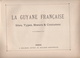 GUYANE FRANÇAISE - 8 AQUARELLES -  Fascicule  AUTOUR DU MONDE - SITES TYPES MOEURS ET COSTUMES - 1801-1900