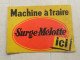 TOLE MACHINE A TRAIRE SURGE MELOTTE ...ICI - Plaques En Tôle (après 1960)