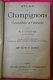 Livre Book Atlas Des Champignons Par Costantin 228 Figures Couleur édité Imprimerie Rété à Corbeille "Une Bible" - 1901-1940