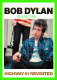 ARTISTES - BOB DYLAN - AMERICAN MUSICIAN SINGER, SONGWRITER ARTIST - "HIGHWAY 61 REVISITED" - - Entertainers