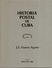 Historia Postal De Cuba  Tirada 1000 Ejemplares JL Guerra Aguilar  1983 - Filatelia E Historia De Correos