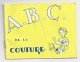 LIVRET - A.B.C. DE LA COUTURE - PUBLICITÉ WF - FIL  LOUIS D´OR -  16 PAGES DE POINTS , COUTURE, OURLET, BRODERIE, SMOKES - Stickarbeiten