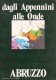 Abruzzo - Dagli Appennini Alle Onde - Autres & Non Classés