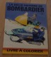 Quebec 1986 Livre à Colorier , La Belle Histoire De Bombardier,  En Dessin à Colorier - Autres & Non Classés