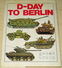 D-Day To Berlin - War 1939-45