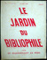 LE CRAPOUILLOT  LE JARDIN DU BIBLIOPHILE 1930 NUMERO ENTIEREMENT CONSACRE A LA BIBLIOPHILIE  BEAUX LIVRES ET ILLUSTRATEU - 1900 - 1949